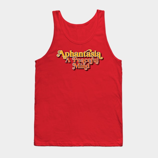 Aphantasia - A Peaceful Mind, Retro Vintage Aphantasia Tank Top by emmjott